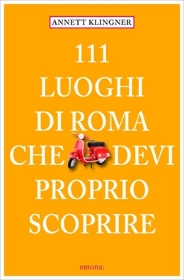 Abbildung von Klingner | 111 Luoghi di Roma che devi proprio scoprire | 3. Auflage | 2022 | beck-shop.de