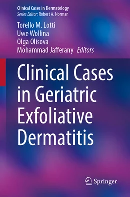 Abbildung von Lotti / Wollina | Clinical Cases in Geriatric Exfoliative Dermatitis | 1. Auflage | 2022 | beck-shop.de