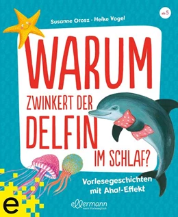 Abbildung von Orosz | Warum zwinkert der Delfin im Schlaf? | 1. Auflage | 2022 | beck-shop.de