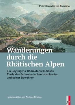 Abbildung von Tscharner | Wanderungen durch die Räthischen Alpen | 1. Auflage | 2022 | beck-shop.de