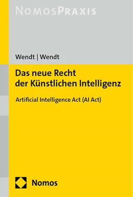 Abbildung von Wendt / Wendt | Das neue Recht der Künstlichen Intelligenz | 1. Auflage | 2024 | beck-shop.de