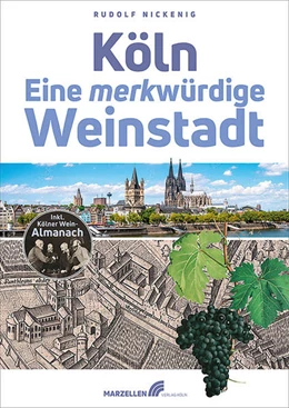 Abbildung von Nickenig | Köln - Eine merkwürdige Weinstadt | 1. Auflage | 2022 | beck-shop.de