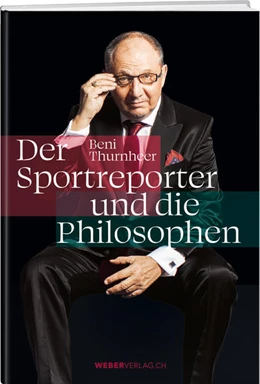 Abbildung von Thurnheer | Beni Thurnheer - Der Sportreporter und die Philosophen | 1. Auflage | 2022 | beck-shop.de