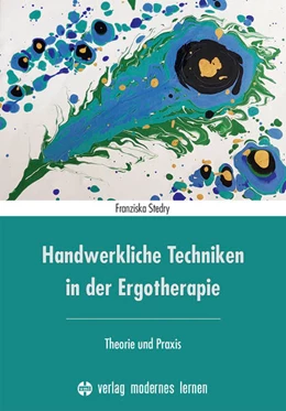 Abbildung von Stedry | Handwerkliche Techniken in der Ergotherapie | 1. Auflage | 2022 | beck-shop.de