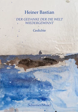 Abbildung von Bastian | Der Gedanke der die Welt wiedergewinnt | 1. Auflage | 2022 | beck-shop.de