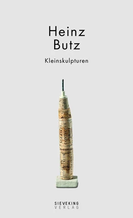 Abbildung von Heinz Butz - Kleinskulpturen | 1. Auflage | 2022 | beck-shop.de