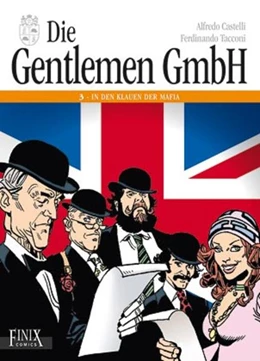 Abbildung von Tacconi / Castelli | Die Gentlemen GmbH - Gesamtausgabe / In den Klauen der Mafia | 1. Auflage | 2022 | beck-shop.de