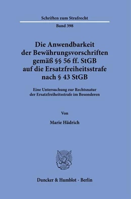 Abbildung von Hädrich | Die Anwendbarkeit der Bewährungsvorschriften gemäß §§ 56 ff. StGB auf die Ersatzfreiheitsstrafe nach § 43 StGB. | 1. Auflage | 2022 | beck-shop.de