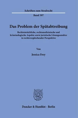 Abbildung von Frey | Das Problem der Spätabtreibung. | 1. Auflage | 2022 | beck-shop.de