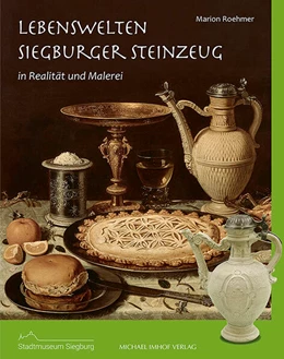 Abbildung von Caspary / Roehmer | Lebenswelten – Siegburger Steinzeug | 1. Auflage | 2022 | beck-shop.de