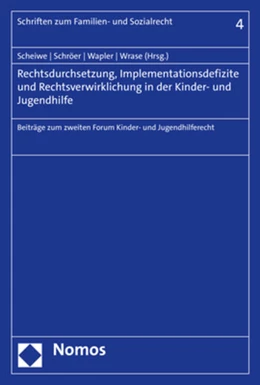 Abbildung von Scheiwe / Schröer | Rechtsdurchsetzung, Implementationsdefizite und Rechtsverwirklichung in der Kinder- und Jugendhilfe | 1. Auflage | 2022 | 4 | beck-shop.de