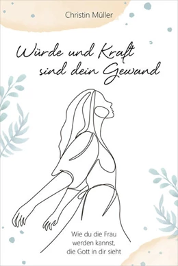 Abbildung von Müller | Würde und Kraft sind dein Gewand | 3. Auflage | 2022 | beck-shop.de