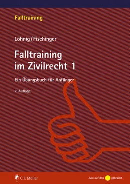 Abbildung von Löhnig / Fischinger | Falltraining im Zivilrecht 1 | 7. Auflage | 2022 | beck-shop.de