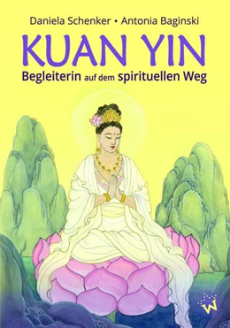 Abbildung von Schenker | KUAN YIN - Begleiterin auf dem spirituellen Weg | 1. Auflage | 2022 | beck-shop.de