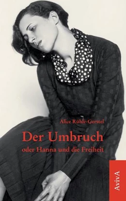 Abbildung von Rühle-Gerstel / Marková | Der Umbruch oder Hanna und die Freiheit | 1. Auflage | 2022 | beck-shop.de
