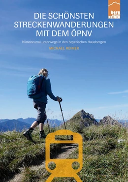 Abbildung von Reimer | Die schönsten Streckenwanderungen mit dem ÖPNV | 1. Auflage | 2022 | beck-shop.de