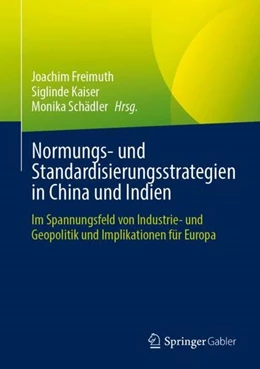 Abbildung von Freimuth / Kaiser | Normungs- und Standardisierungsstrategien in China und Indien | 1. Auflage | 2022 | beck-shop.de