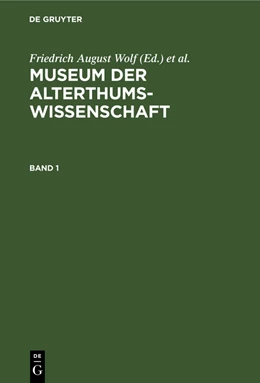Abbildung von Buttmann / Wolf | Museum der Alterthums-Wissenschaft. Band 1 | 1. Auflage | 1808 | beck-shop.de