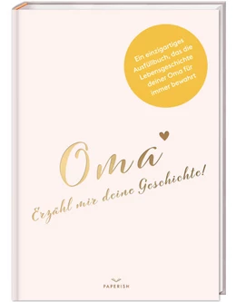 Abbildung von Loewe / PAPERISH Verlag | Oma, erzähl mir deine Geschichte! | 1. Auflage | 2022 | beck-shop.de