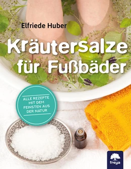 Abbildung von Huber | Kräutersalze für Fußbäder | 1. Auflage | 2022 | beck-shop.de