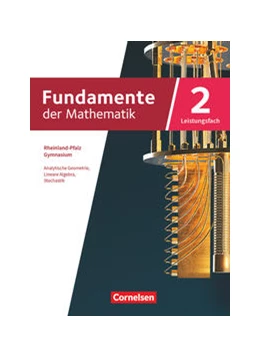 Abbildung von Fundamente der Mathematik 11-13. Jahrgangstufe. Leistungsfach Band 02 - Rheinland-Pfalz - Schülerbuch | 1. Auflage | 2023 | beck-shop.de