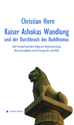 Abbildung von Horn | Kaiser Ashokas Wandlung und der Durchbruch des Buddhismus | 1. Auflage | 2022 | beck-shop.de