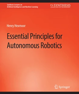 Abbildung von Hexmoor | Essential Principles for Autonomous Robotics | 1. Auflage | 2022 | beck-shop.de