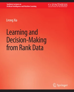 Abbildung von Xia | Learning and Decision-Making from Rank Data | 1. Auflage | 2022 | beck-shop.de