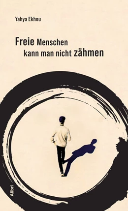 Abbildung von Ekhou | Freie Menschen kann man nicht zähmen | 1. Auflage | 2022 | beck-shop.de