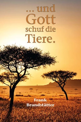 Abbildung von Brandstätter | ... und Gott schuf die Tiere | 1. Auflage | 2022 | beck-shop.de