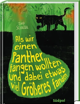 Abbildung von Schrödl | Als wir einen Panther fangen wollten und dabei etwas viel Größeres fanden | 1. Auflage | 2022 | beck-shop.de