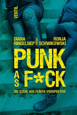 Abbildung von Ringelsiep / Schwikowski | PUNK as F*CK | 1. Auflage | 2022 | beck-shop.de