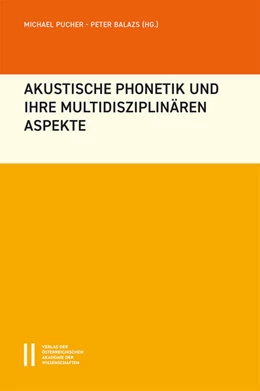 Abbildung von Pucher / Balazs | Akustische Phonetik und ihre multidisziplinären Aspekte | 1. Auflage | 2022 | 30 | beck-shop.de