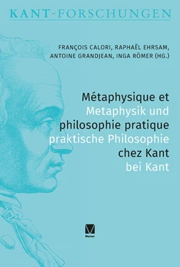 Abbildung von Calori / Ehrsam | Métaphysique et philosophie pratique chez Kant / Metaphysik und praktische Philosophie bei Kant | 1. Auflage | 2023 | 27 | beck-shop.de