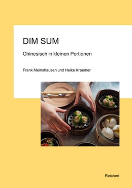 Abbildung von Meinshausen / Kraemer | Dim Sum – Chinesisch in kleinen Portionen | 1. Auflage | 2022 | beck-shop.de