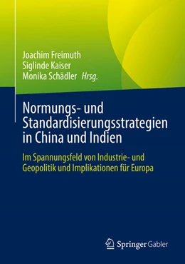 Abbildung von Freimuth / Kaiser | Normungs- und Standardisierungsstrategien in China und Indien | 1. Auflage | 2022 | beck-shop.de