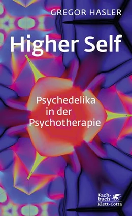 Abbildung von Hasler | Higher Self - Psychedelika in der Psychotherapie | 1. Auflage | 2022 | beck-shop.de
