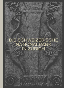 Abbildung von Schweizerische Nationalbank | Die Schweizerische Nationalbank in Zürich | 1. Auflage | 2022 | beck-shop.de