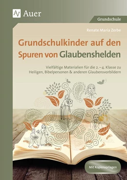 Abbildung von Zerbe | Grundschulkinder auf den Spuren von Glaubenshelden | 1. Auflage | 2022 | beck-shop.de