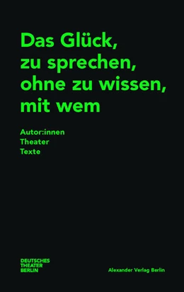 Abbildung von Deutsches Theater Berlin / Isele | Das Glück, zu sprechen, ohne zu wissen, mit wem | 1. Auflage | 2022 | beck-shop.de