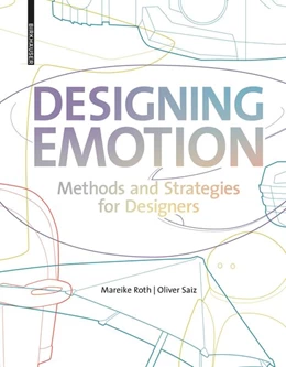Abbildung von Roth / Saiz | Designing Emotion | 1. Auflage | 2022 | beck-shop.de