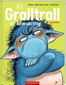 Abbildung von Aprilkind / Speulhof | Der Grolltroll ... ist eifersüchtig! (Bd. 5) | 1. Auflage | 2022 | beck-shop.de