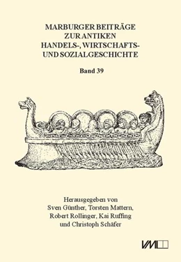 Abbildung von Günther / Mattern | Marburger Beiträge zur Antiken Handels-, Wirtschafts- und Sozialgeschichte 39, 2021 | 1. Auflage | 2022 | beck-shop.de
