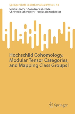 Abbildung von Lentner / Mierach | Hochschild Cohomology, Modular Tensor Categories, and Mapping Class Groups I | 1. Auflage | 2023 | beck-shop.de