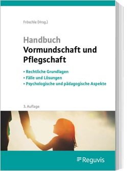 Abbildung von Fröschle / Heinz (Hrsg.) | Handbuch Vormundschaft und Pflegschaft | 3. Auflage | 2024 | beck-shop.de