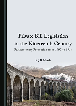Abbildung von Morris | Private Bill Legislation in the Nineteenth Century | 1. Auflage | 2022 | beck-shop.de