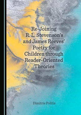 Abbildung von Politis | Re-Joining R. L. Stevenson's and James Reeves' Poetry for Children through Reader-Oriented Theories | 1. Auflage | 2022 | beck-shop.de