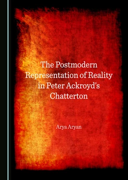 Abbildung von Aryan | The Postmodern Representation of Reality in Peter Ackroyd's Chatterton | 1. Auflage | 2022 | beck-shop.de