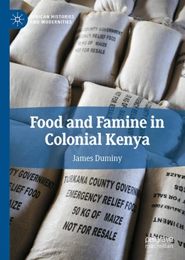 Abbildung von Duminy | Food and Famine in Colonial Kenya | 1. Auflage | 2022 | beck-shop.de