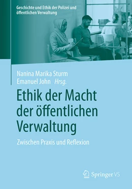 Abbildung von Sturm / John | Ethik der Macht der öffentlichen Verwaltung | 1. Auflage | 2023 | beck-shop.de